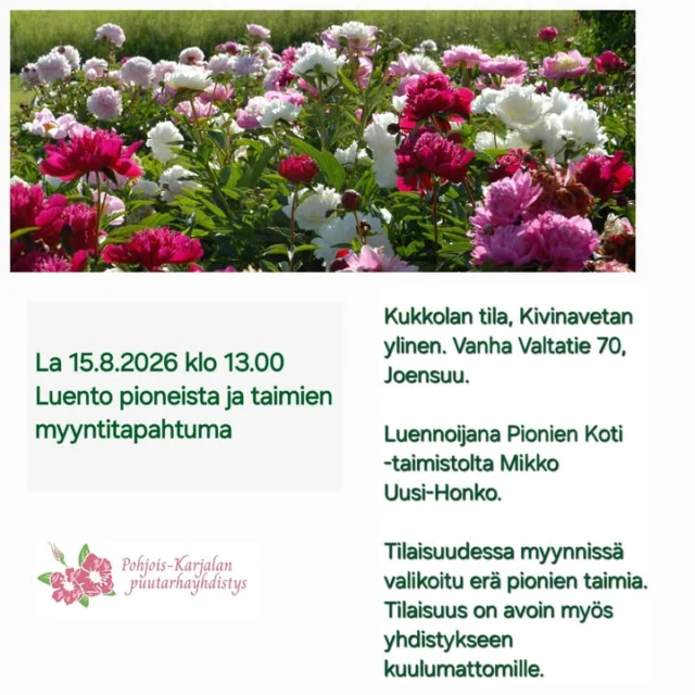 Lauantaina 15.8. Joensuussa kaikille avoin Pionitapahtuma! Tervetuloa!